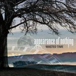 Appearance Of Nothing : Wasted Time